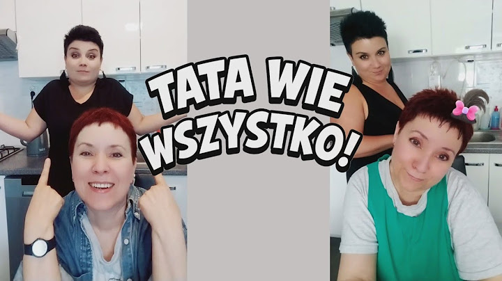 Tata wie wszystko! 😉A jeśli czegoś nie wie, to się szybko dowie 😂