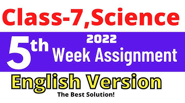 5th week Class 7 science assignment solution for English version, Class 7 Science assignment 2
