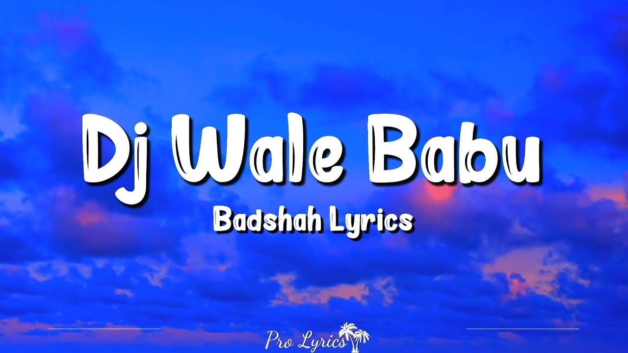 Dj Wale Babu (Lyrics) Badshah, Natasa Stankovic, Aastha Gill Dj Wale Babu (Lyrics) Badshah, Natasa Stankovic, Aastha Gill