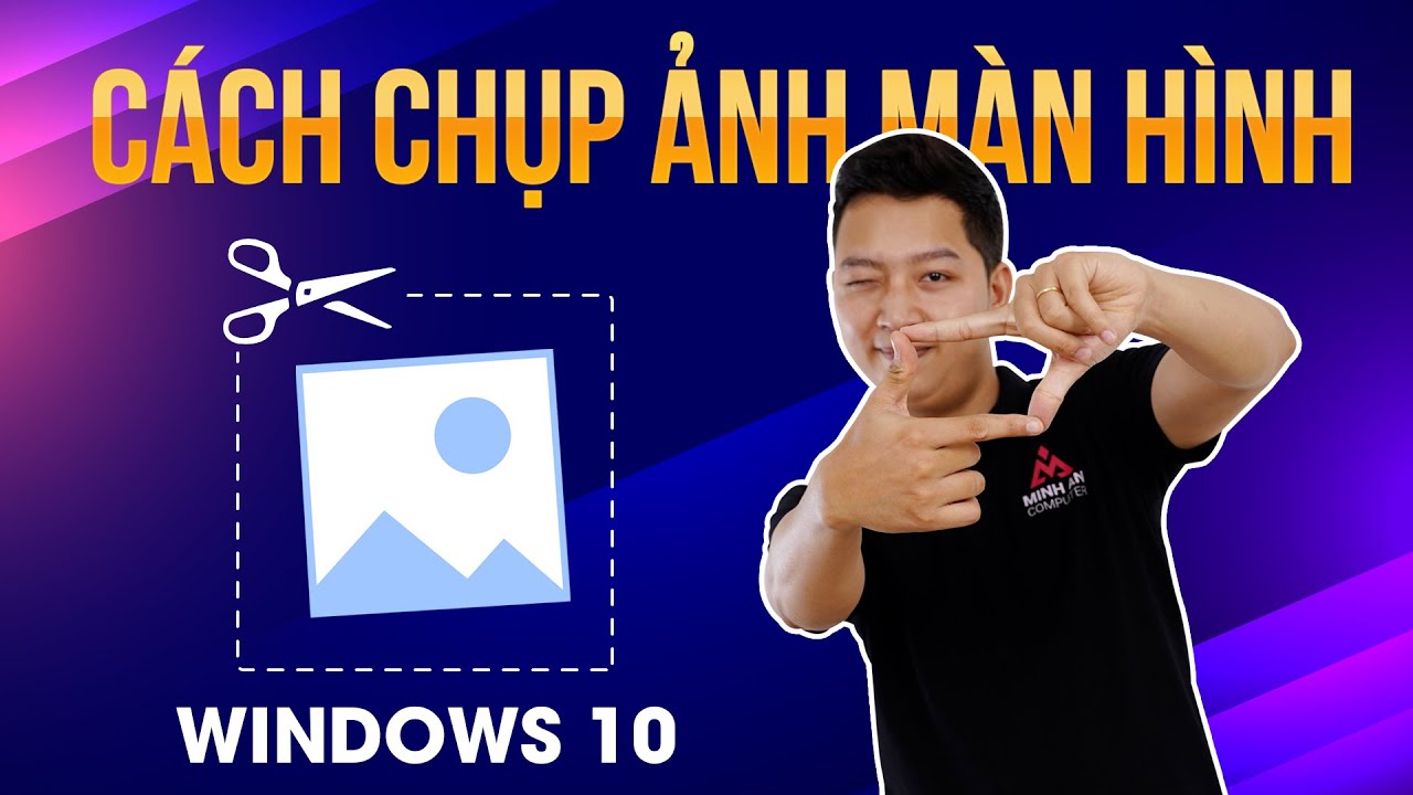Cách nhanh nhất để chụp ảnh màn hình trên Windows 10