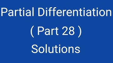 Partial Differentiation, Part 28, Solutions, Differential Calculus, Magadh University