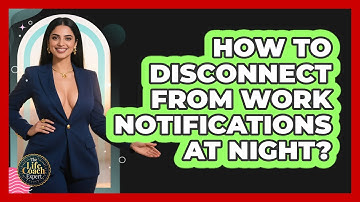 How To Disconnect From Work Notifications At Night?