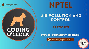 NPTEL Air pollution and Control Week 12 Quiz Assignment January - April 2025 IIT Roorkee