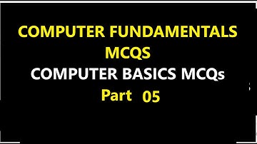 COMPUTER FUNDAMENTALS | COMPUTER BASICS | COMPUTER FUNDAMENTALS MCQS | COMPUTER BASICS MCQS| part 05