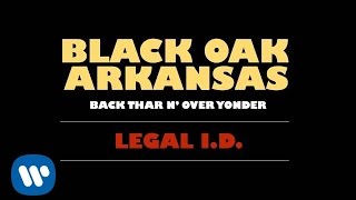 Black Oak Arkansas - Legal ID (Official Audio)