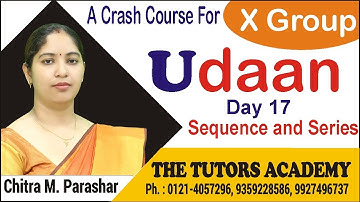 Sequence and Series|  Udaan (X Group Crash Course)| Day 17 | Chitra M. Parashar | The Tutors Academy