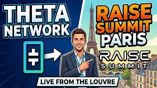Theta Network at Raise Summit! | Theta Token Updates!