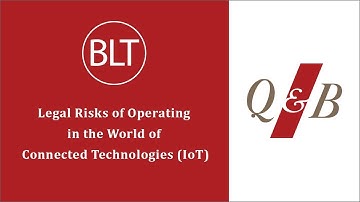 Legal Risks of Operating in the World of Connected Technologies (Internet of Things)