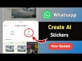 Whatsapp Create AI Sticker New Update 2026 | Whatsapp Create Sticker Use AI New Update 2026