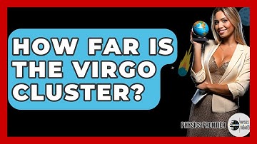 How Far Is The Virgo Cluster? - Physics Frontier