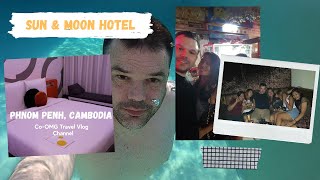 Sun and Moon Hotel Phnom Penh Cambodia street 136 part I of II Vlog Co-OMG