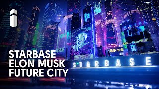 Inside Elon Musk's Futuristic City : The Starbase