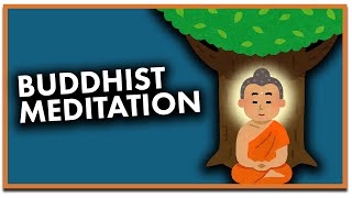 Buddhist Meditation Explained