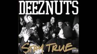 DEEZ NUTS - Stay True