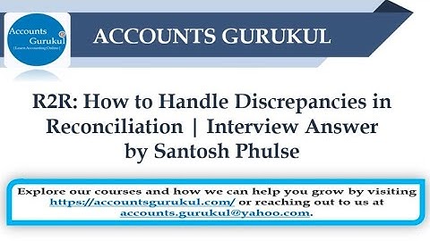 R2R: How to Handle Discrepancies in Reconciliation | Interview Answer by Santosh Phulse