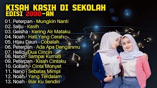 Kisah Kasih di Sekolah Edisi 2000-an | Noah | Peterpan | Geisha