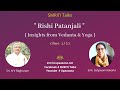 Rishi Patanjali-Insights from Yoga (Part 1/3): Sri. NV Raghuram | SMRITITalks with Satyavani Kakarla