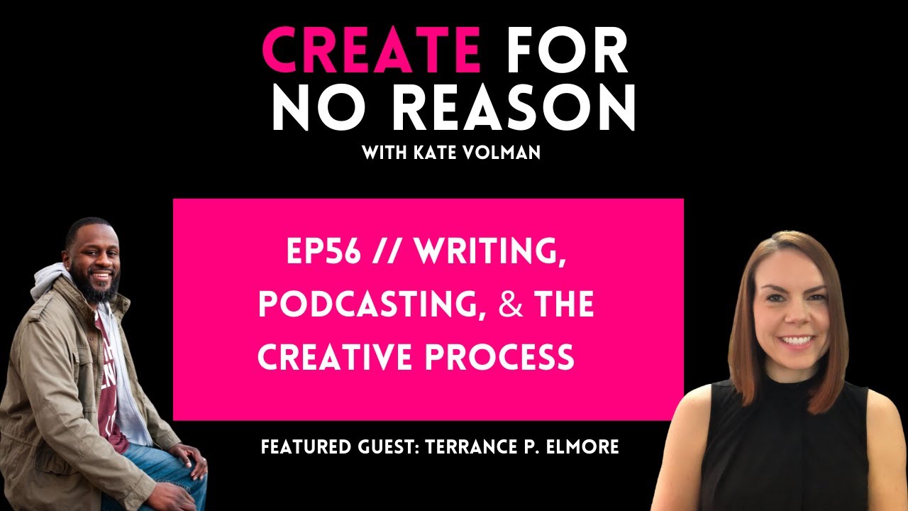 Writing, Podcasting, & The Creative Process