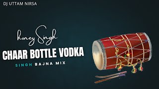 Orginal Singh Baja - Chaar Bottle Vodka 🍾 | Dj Uttam Nirsa 📈 ||