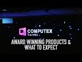 Computex: Award Winning Products &amp; What To Expect