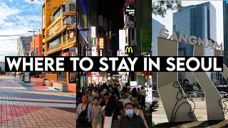 Where to Stay in Seoul  InDepth Virtual Tour of 9 Areas Great for Travelers!