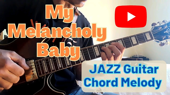 My Melancholy Baby Guitar version - Guitar performance video thumbnail