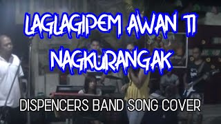 Laglagipem awan ti nagkurangak (Dispencers Band) chords