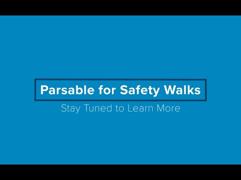 Connect & Learn: Safety Walks with Parsable