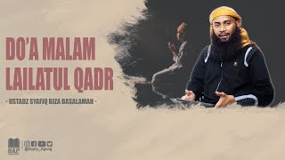DO'A MALAM LAILATUL QADR | USTADZ SYAFIQ RIZA BASALAMAH