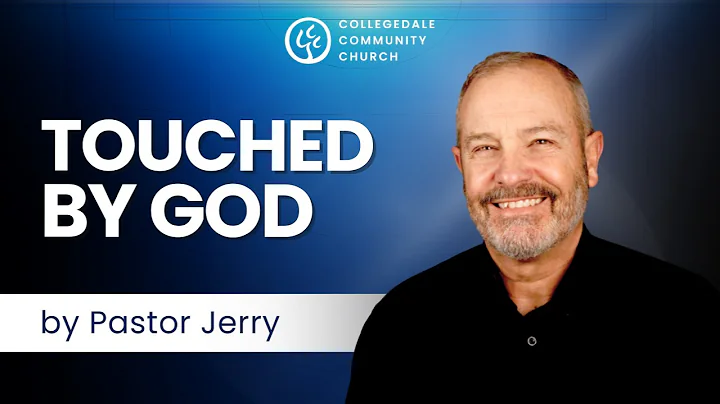 Sermon: Touched by God by Pastor Jerry Arnold