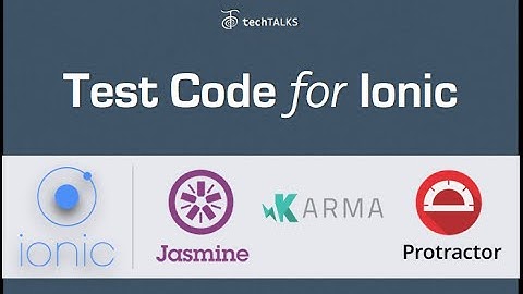 TechTalk: Test Code for Ionic