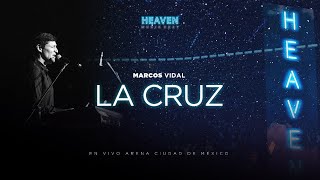 Marcos Vidal - La Cruz (Concierto Heaven Music Fest) chords