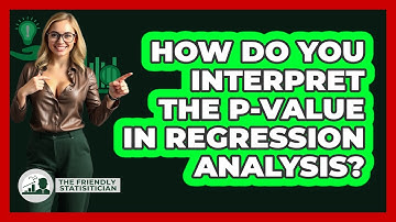 How Do You Interpret The P-value In Regression Analysis? - The Friendly Statistician