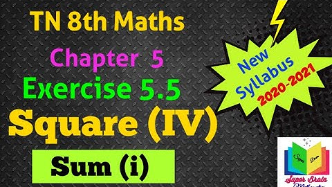 8th maths Exercise 5.5 Square (IV) sum(i) | Class 8  Maths Geometry | Super brain mathematics