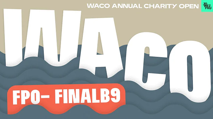 2023 Waco Annual Charity Open | FPO FINALB9 | Tatt...