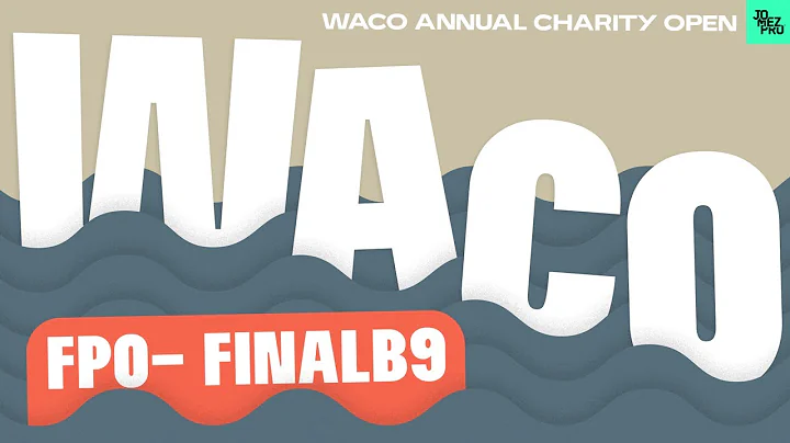 2023 Waco Annual Charity Open | FPO FINALB9 | Tatt...