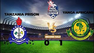 🚨 : LIVE YANGA AFRICANS VS TANZANIA PRISONS