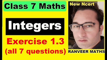 Class 7 Maths - Ex.1.3 - Chapter 1 Integers - New Ncert - Ranveer Maths 7