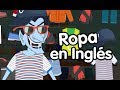 Ropa en inglés  canciones Infantiles