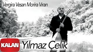 Yılmaz Çelik - Vergira Vesan Morira Vıran [ Klamê Koê Vorıni © 2019 Kalan Müzik ] Resimi