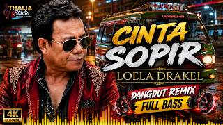 CINTA SOPIR – Loela Drakel | Dangdut Remix Full Bass | Joget Wayase Asyik