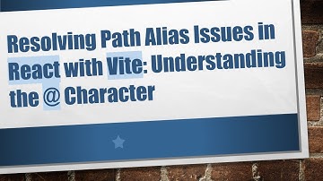 Resolving Path Alias Issues in React with Vite: Understanding the @  Character