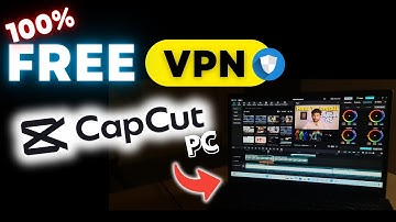 Best vpn for Capcut Pc | free vpn for pc