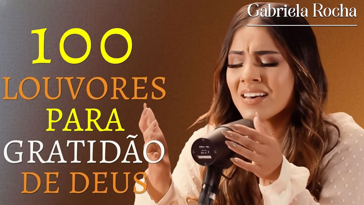 𝗚𝗔𝗕𝗥𝗜𝗘𝗟𝗔 𝗥𝗢𝗖𝗛𝗔 – Boas Músicas Conectam com Deus : Diz (You Say), Me Atraiu, ÉS O AMOR
