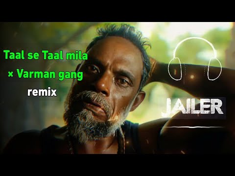 Jailer   Varman gang BGM  Taal se Taal mila remix   AR Rahman