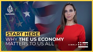 Why does the US economy matter? | Start Here