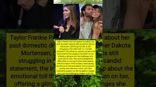 Taylor Frankie Paul Breaks Silence on Domestic Dispute With Ex Dakota Mortensen #shorts