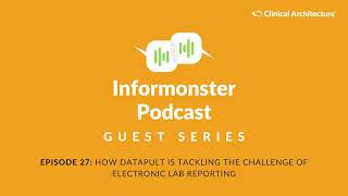 How Datapult is Tackling the Challenge of Electronic Lab Reporting | Informonster Podcast Ep. 27