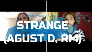 Agust D, RM - Strange (이상하지 않은가) COVER by Tasha X jess a.