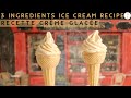 Comment faire de la crme glace vanille avec une sorbetire l 3 ingrdients pour faire de la glace